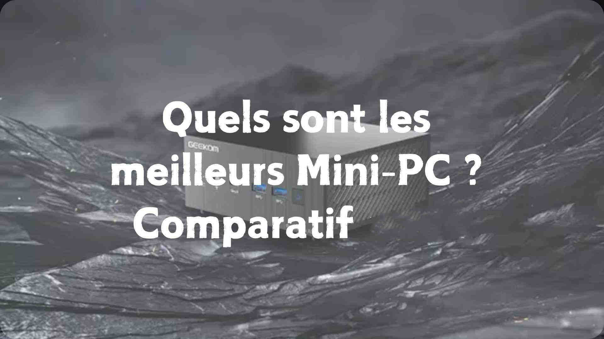 Quels sont les meilleurs mini-PC ? Comparatif 2025 - GEEKOM