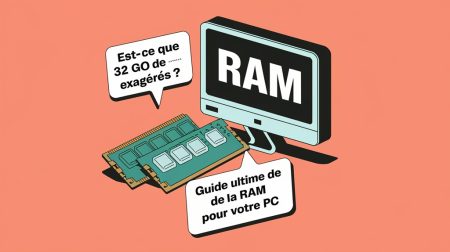 Est-ce que 32 Go de RAM sont exagérés ? Guide ultime de la RAM pour votre PC