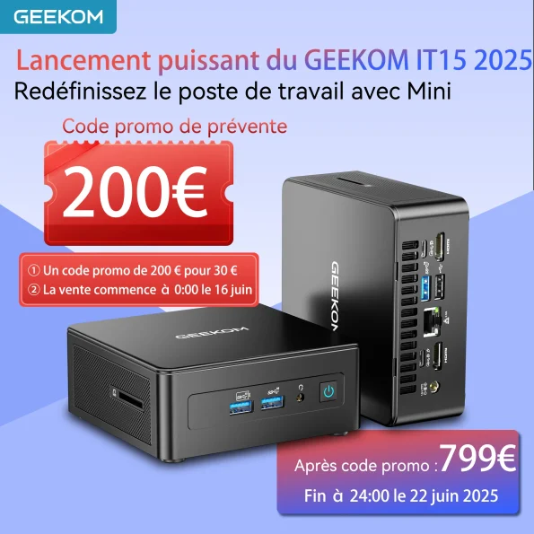 BON PLAN : 200€ pour 30€ ! GEEKOM IT15 Mini PC: Prévente seulement !